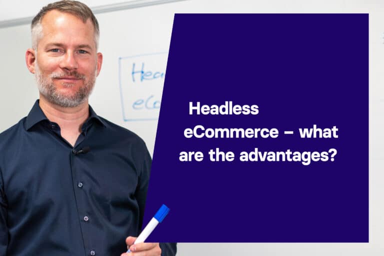Headless eCommerce - what are the advantages?